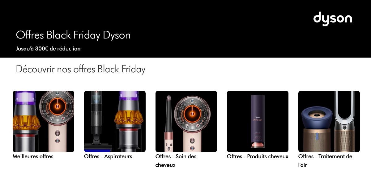 Black Friday Dyson 💥 Des prix jamais vus sur les aspirateurs et soins haut de gamme