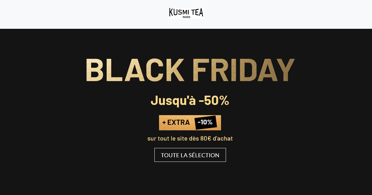 Black Friday Kusmi Tea 🌿 Jusqu’à -50 % + -10 % supplémentaires dès 80 €