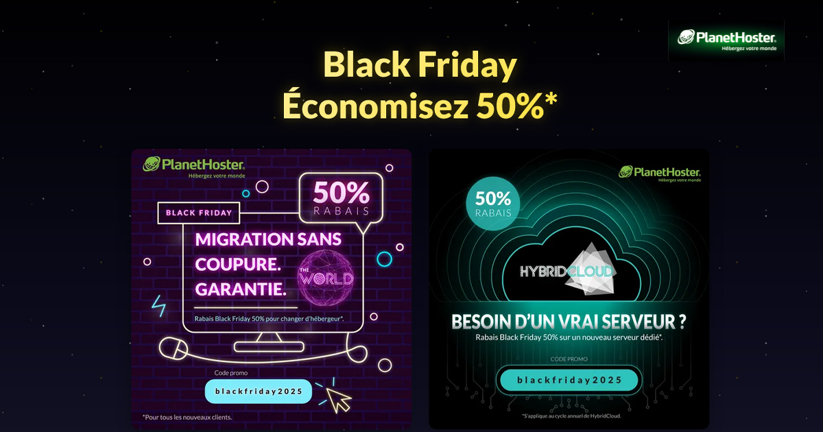 Black Friday PlanetHoster 🌐 Jusqu’à -50% sur l’hébergement et les domaines